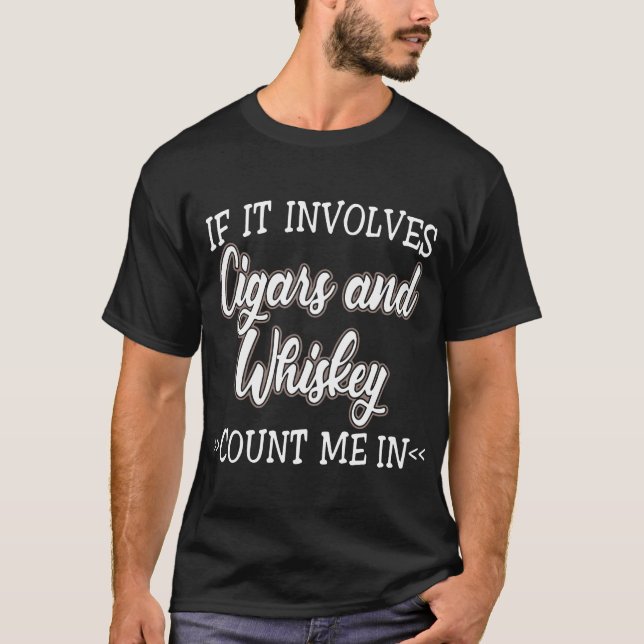 om det inbegriper cigarrer och whisky, räkna mig i t shirt (Framsida)