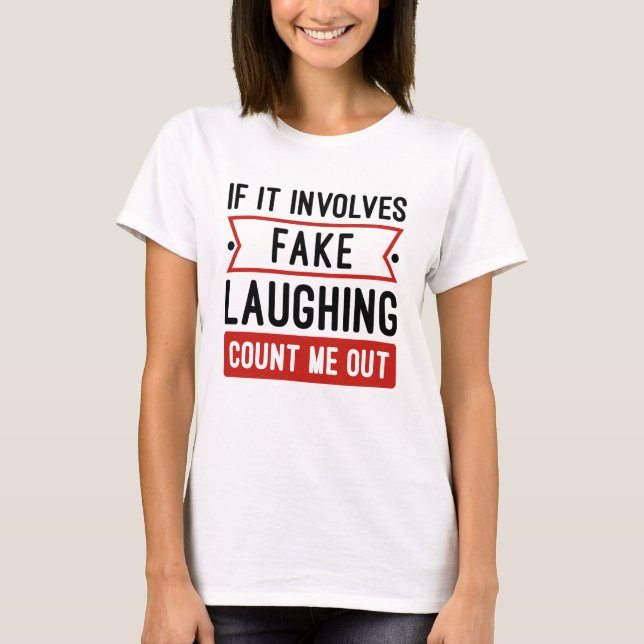 Om det innebär att fake Laughing T Shirt (Framsida)