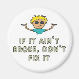 Om det inte är Fattigt, laga det inte Magnet