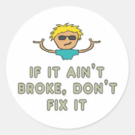 Om det inte är Fattigt, laga det inte Runt Klistermärke