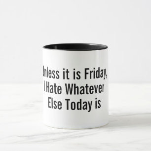 om det inte är fredag, rolig kaffedesign mugg