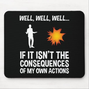 Om det inte är konsekvenserna av mina egna handlin musmatta