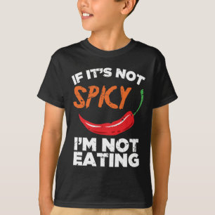 Om det inte är kryddigt, I-förmiddagen som inte T Shirt
