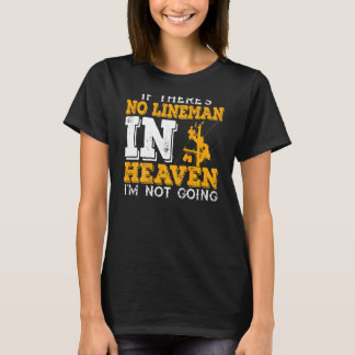 Om det inte finns någon lineman i himlen så går ja t shirt