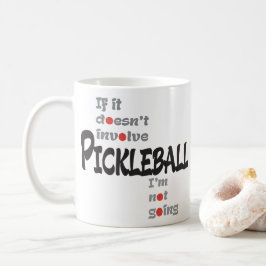 OM DET INTE GÄLLER PICKLEBALL KAFFEMUGG