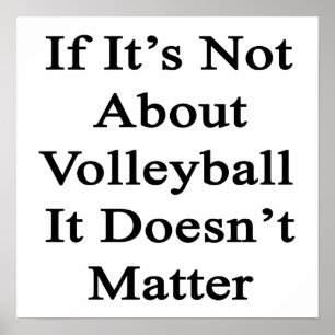 Om det inte handlar om volleyball spelar det ingen poster