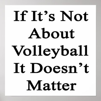 Om det inte handlar om volleyball spelar det ingen poster