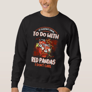 Om det inte har med röda pandor att göra bryr jag lång ärmad tröja