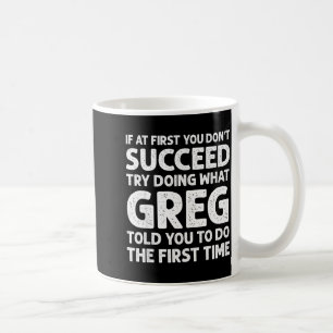 Om det inte lyckas första gången Försök göra som G Kaffemugg