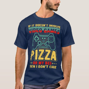 Om det inte omfattar videospel pizza min bed I D T Shirt