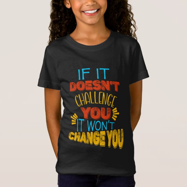 Om det inte utmanar dig, kommer det inte att förän t shirt (Framsida)