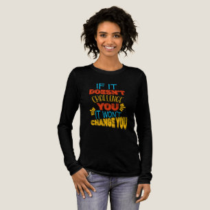 Om det inte utmanar dig, kommer det inte att förän t shirt
