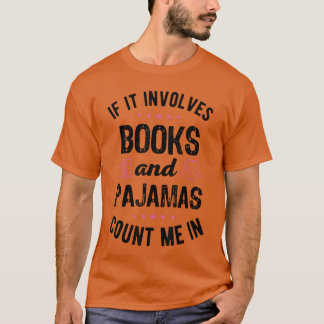 Om det involverar böcker och pyjamas Bokälskare Bo T Shirt