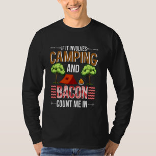 Om det involverar Camping & Bacon Count me Camp T Shirt
