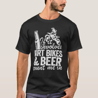 Om det involverar Dirrt Bikes Beerr får jag i Moto T Shirt