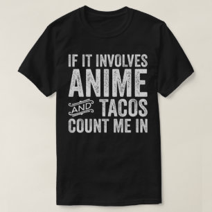 Om det involverar djur och takos, räkna mig i t shirt