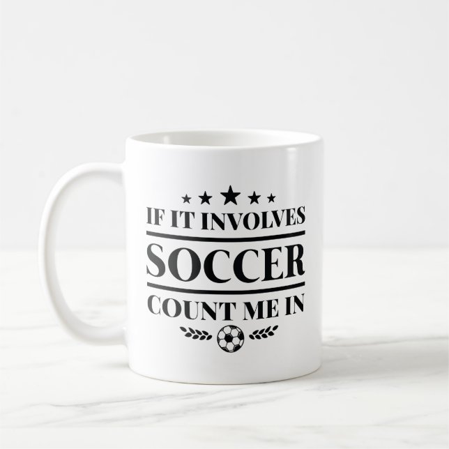 Om det involverar fotboll, räkna mig i kaffemugg (Vänster)