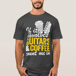 Om det involverar gitarrer och kafferäkning i gita t shirt