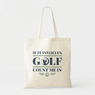 Om det involverar Golf Count mig i Tygkasse
