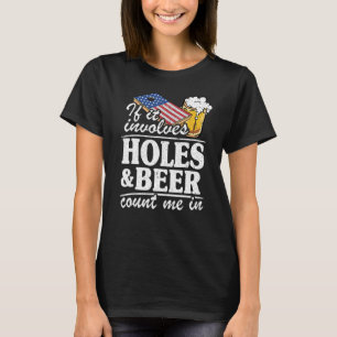 Om det involverar Hål och öl i USA flagga C T Shirt