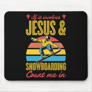 Om det involverar Jesus och snöbordningen, räkna m Musmatta