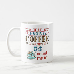 Om det involverar kaffe och konst räknas jag kaffemugg