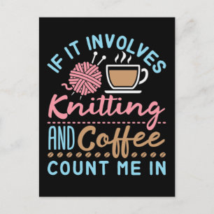 Om det involverar Knitting och kafferäkning hos mi Vykort