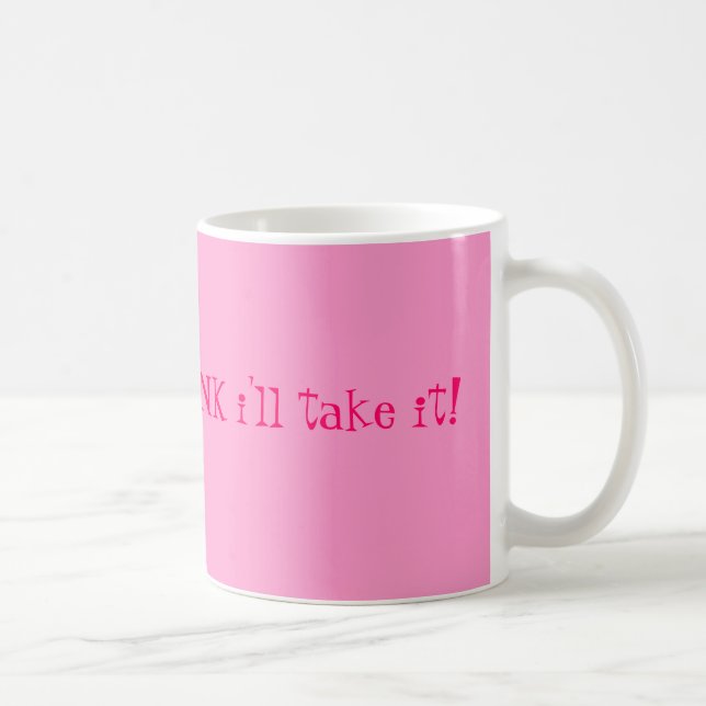Om det kommer i ROSOR, ska jag tar det! Kaffemugg (Höger)
