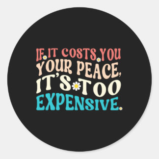 Om det kostar er fred är det för dyrt runt klistermärke