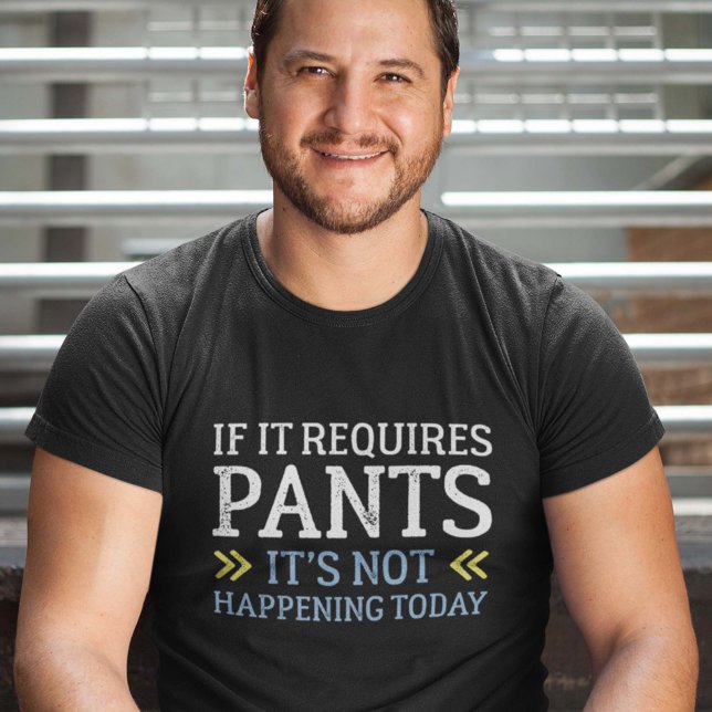 Om det kräver Byxor T-shirt (Skapare uppladdad)
