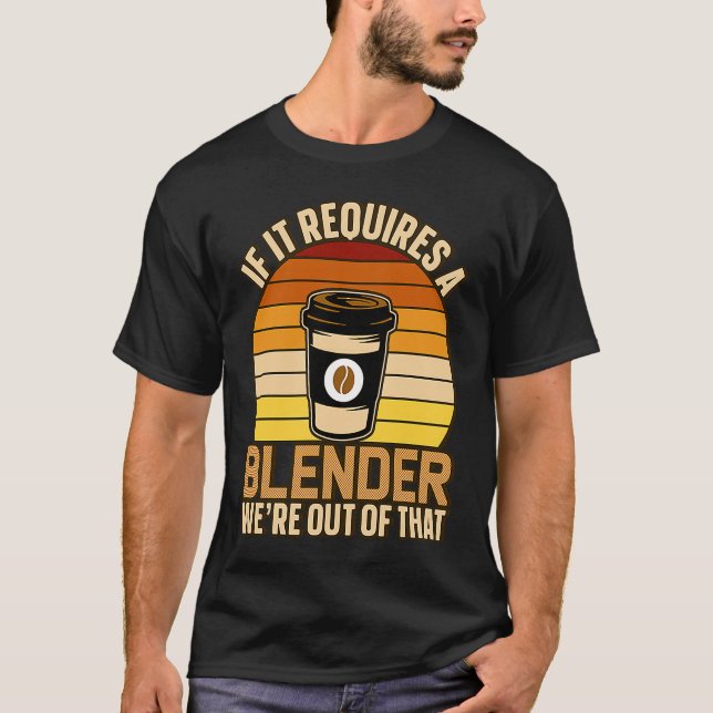 Om det krävs en blandning av kaffe, barista och ko t shirt (Framsida)