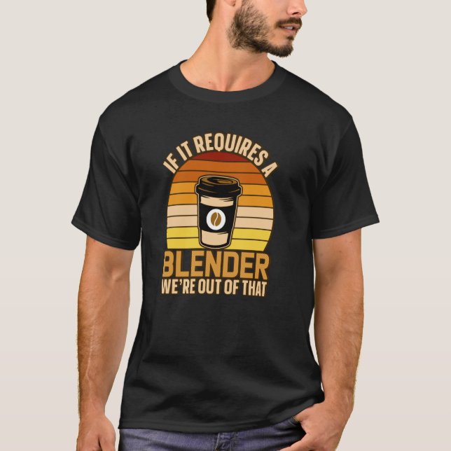 Om det krävs en blandning av kaffe, barista och ko t shirt (Framsida)