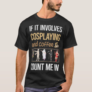 Om det omfattar koffeskosplay Cosplay Cosplayer T Shirt