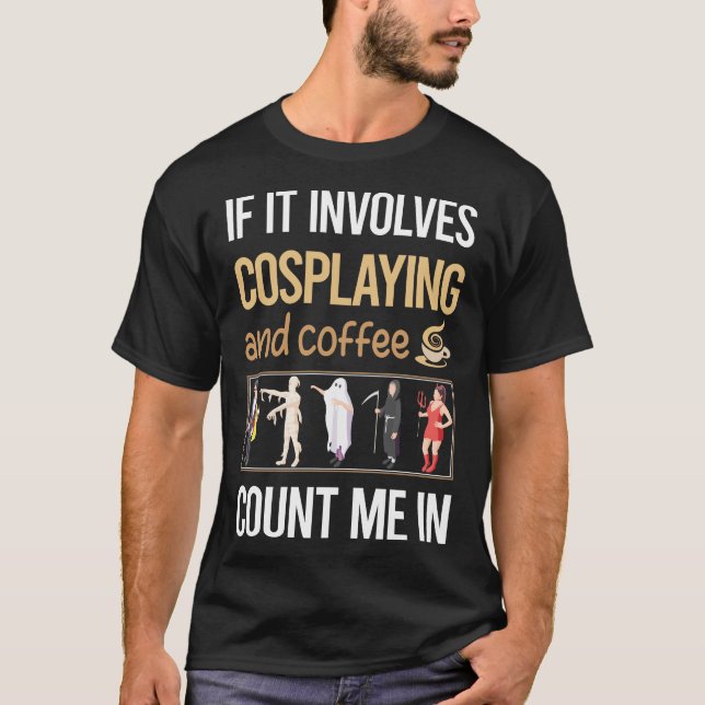 Om det omfattar koffeskosplay Cosplay Cosplayer T Shirt (Framsida)