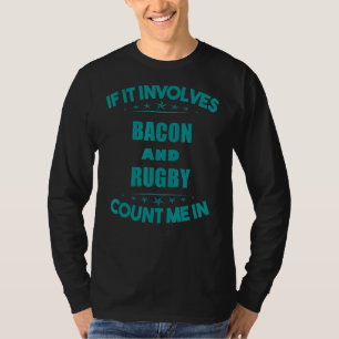 Om det rör sig om bacon och rugby, räkna mig i fun t shirt
