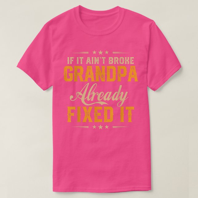Om det tänder Bruten Grandpa, så är det ju roligt  T Shirt (Design framsida)