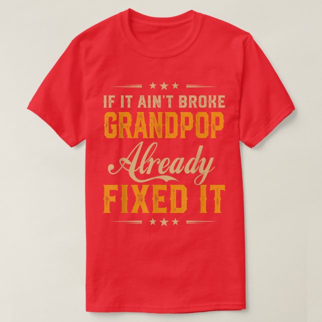 Om det tänder Bruten Grandpop redan Fi it Funny Tj T Shirt (Design framsida)