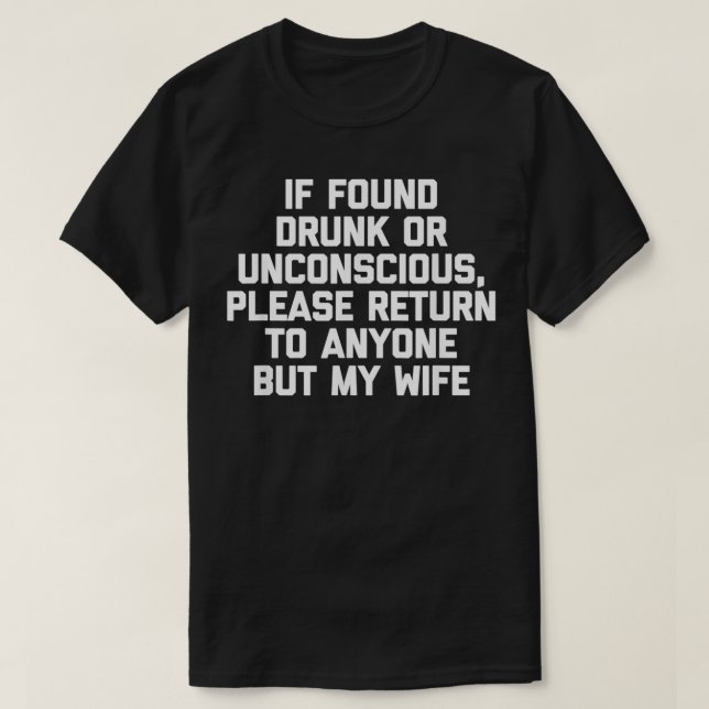 Om det upptäcks drunk eller medvetslöshet, återgå  t shirt (Design framsida)