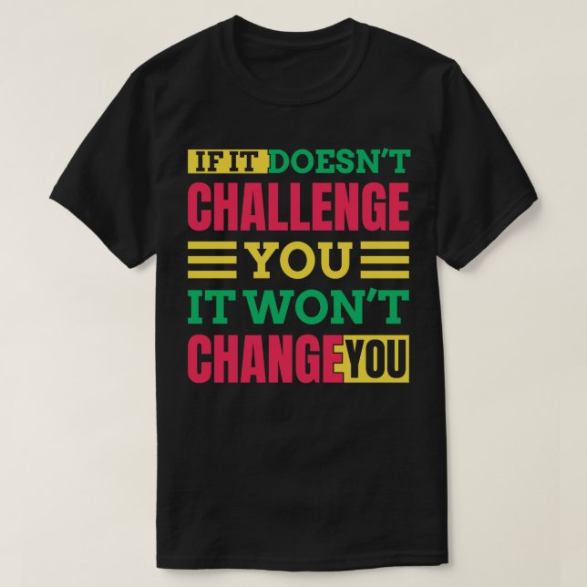 Om det utmanar dig, så ändrar det ditt moti t shirt (Design framsida)