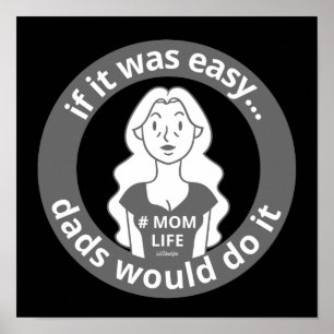 OM DET VAR ENKELT SKULLE PAPPOR GÖRA DET #MOMLIFE POSTER