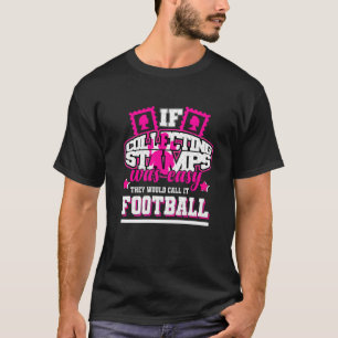 Om det var lätt att samla in Frimärke skulle de ka T Shirt