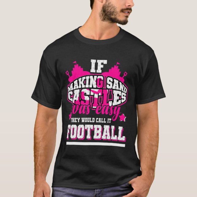 Om det var lätt att Skapar Sand Castles skulle de  T Shirt (Framsida)