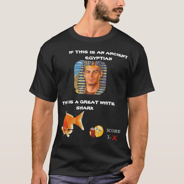 OM DETTA ÄR EN FORNTIDA EGYPTIER ÄR DETTA EN STOR  T SHIRT (Framsida)
