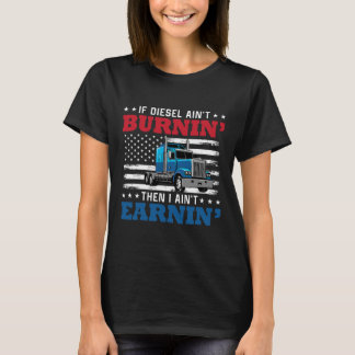 Om Diesel Aint Burning I Aint Earning T Shirt