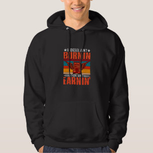 Om Diesel inte brinner, så tjänar jag inte Lastbil Hoodie