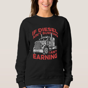 Om Diesel inte brinner så tjänar jag inte Lastbil T Shirt