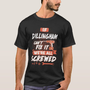 Om DILLINGHAM inte kan åtgärda det så är vi al T Shirt