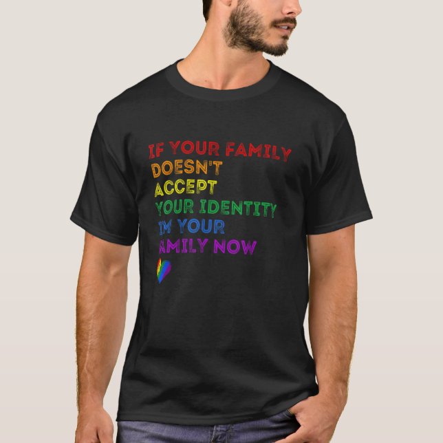 Om din familj inte accepterar din identitet, HBT P T Shirt (Framsida)