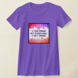 Om din feminism inte är intersektionell... t shirt