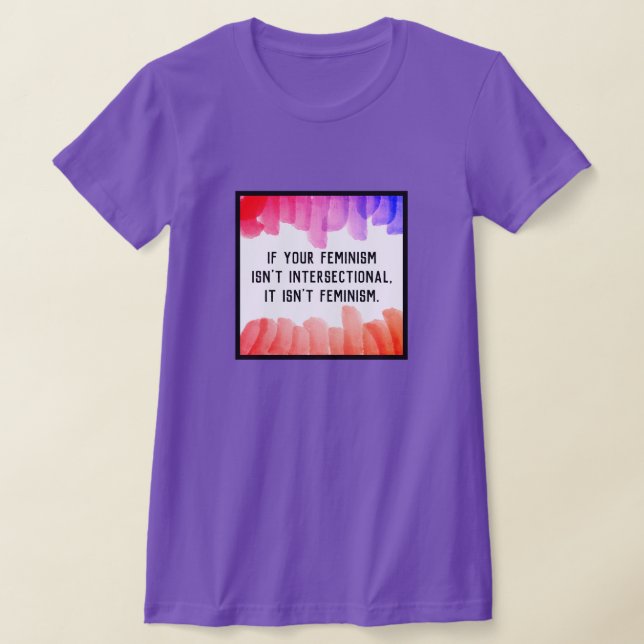 Om din feminism inte är intersektionell... t shirt (Laydown)